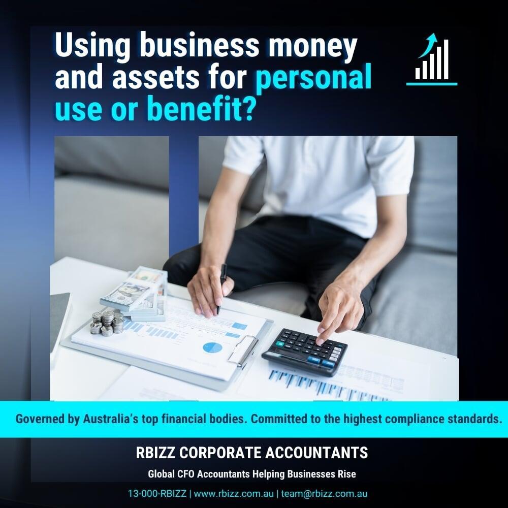 Using business money and assets for personal use or benefit?